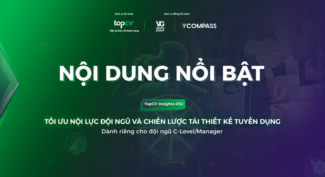 Ngày 21/08/2025 vừa qua, sự kiện TopCV Insights #30: Tối ưu nội lực đội ngũ và chiến lược tái thiết kế tuyển dụng do TopCV Việt Nam (TopCV) phối hợp cùng đối tác Vanto Group và Y-Compass đồng tổ chức đã diễn ra thành công với sự tham gia của hơn 100 khách mời là các nhà lãnh đạo và quản lý doanh nghiệp tới từ đa dạng nhiều lĩnh vực và ngành hàng. 